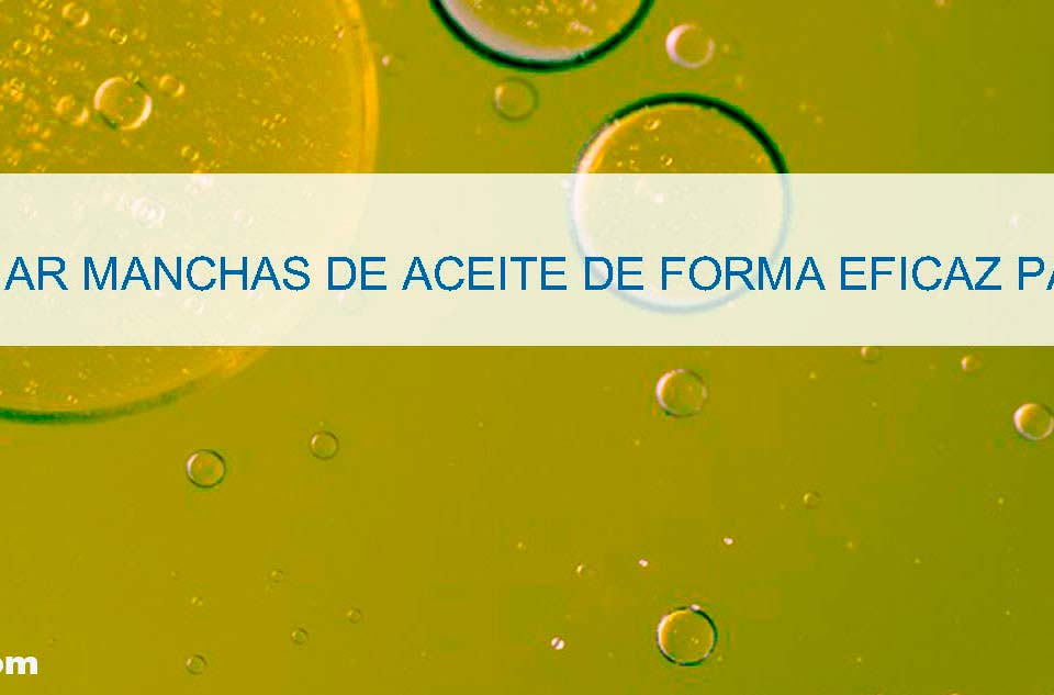 cómo limpiar manchas de aceite